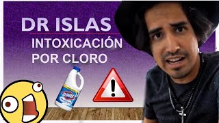 INTOXICACIÓN POR CLORO  Dr Islas [upl. by Aynnek]