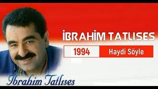 İbrahim Tatlıses – Haydi Söyle Full Albüm [upl. by Emorej]