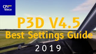 Prepar3D V45  Best Settings Guide 2019  Graphics  Envtex  Active Sky  Shaders amp Tweaks [upl. by Locke]