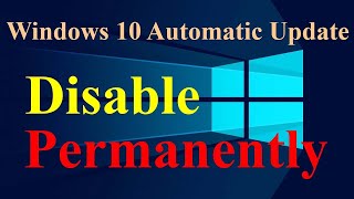 How to Disable Windows 10 Automatic Update Permanently [upl. by Rolyt]