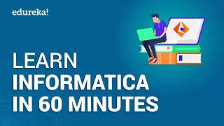 Informatica Tutorial  Learn Informatica In 60 Minutes  Informatica PowerCenter Training  Edureka [upl. by Balsam]