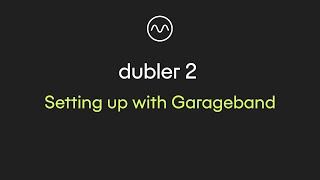 Dubler 2 Setting up with Garageband [upl. by Talbert528]