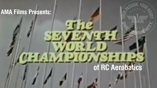 The Seventh World Championships of Radio Control Aerobatics  AMA Films [upl. by Mcgaw]