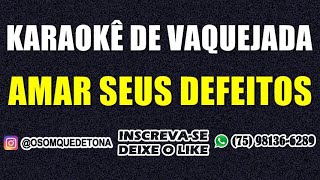 KARAOKÊ DE VAQUEJADA  AMAR SEUS DEFEITOS [upl. by Publias]