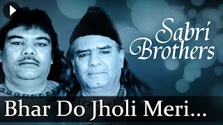 Bhar Do Jholi Meri HD  Sabri Brothers Songs  Top Qawwali Songs [upl. by Raffarty]