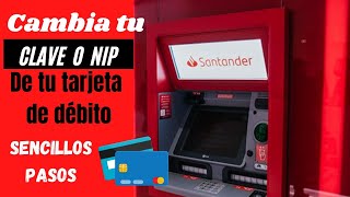 Como cambiar la clave o nip de tu tarjeta de débito Santander [upl. by Rodie]