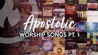 APOSTOLIC WORSHIP SONGS ANOINTED NONSTOP COLLECTION Part 1 [upl. by Hsetim]