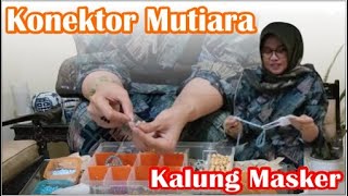 Cara mudah membuat Konektor Masker yang cantik dari Mutiara [upl. by Enomahs]