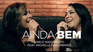 Gisele Nascimento feat Michelle Nascimento – Ainda Bem Duetos [upl. by Norbert]