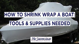 HOW TO SHRINK WRAP A BOAT TOOLS amp SUPPLIES NEEDED [upl. by Alvera]