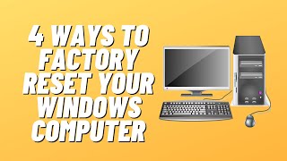 4 Ways to Factory Reset Your Windows Computer [upl. by Lacram]