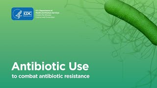 Combating Antibiotic Resistance Antibiotic Use [upl. by Aihsenad351]