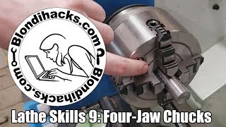 Metal Lathe Tutorial 9  FourJaw Chucks [upl. by Hemingway]