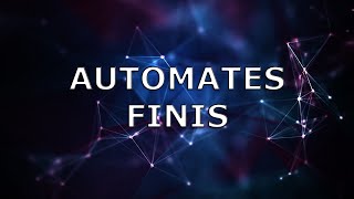 AUTOMATES FINIS [upl. by Gerrald]