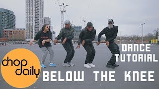 How To Below The Knee quotUK Drillquot Dance Tutorial  Chop Daily [upl. by Wenonah]