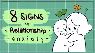 8 Signs You Have Relationship Anxiety [upl. by Burrows247]