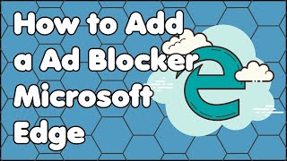 How to Add a Ad Blocker to the New Microsoft Edge [upl. by Arbba]