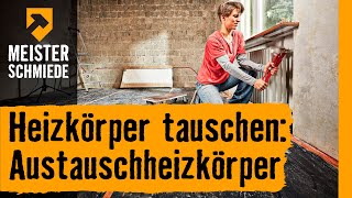 Heizkörper tauschen Austauschheizkörper  HORNBACH Meisterschmiede [upl. by Vassaux]