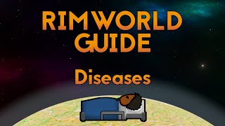 RimWorld 12 Guide  Diseases [upl. by Pretrice32]