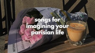 songs for imagining your parisian life french playlistfrench cafe lounge [upl. by Vidovik]