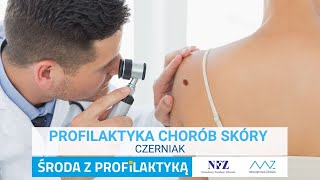 Profilaktyka chorób skóry  czerniak [upl. by Teerprug]