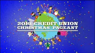 2013 Credit Union Christmas Pageant [upl. by Cohligan]