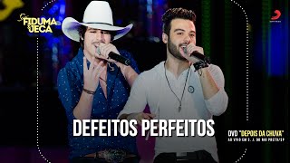 Fiduma amp Jeca  DEFEITOS PERFEITOS ft Cesar Menotti e Fabiano DVD [upl. by Wixted]