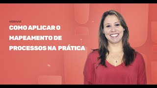 Tudo sobre como aplicar o Mapeamento de Processos na prática [upl. by Anitnahs]