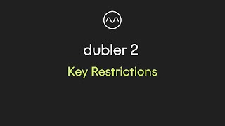 Dubler 2 Key Restrictions [upl. by Erdnua]