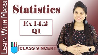 Class 9 Maths  Chapter 14  Exercise 142 Q1  Statistics  NCERT [upl. by Worthy]