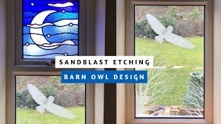 Sandblast Glass Etching  Multiple Layers  Barn Owl Design [upl. by Nyrahtak]