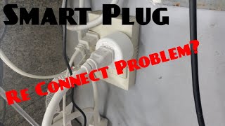 Smart Plug Problems  How I fixed my reconnect issue [upl. by Macey798]