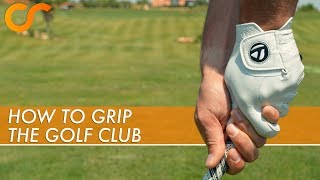 HOW TO GRIP THE GOLF CLUB [upl. by Ryder]