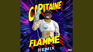 Capitaine Flamme Remix [upl. by Cioffred]