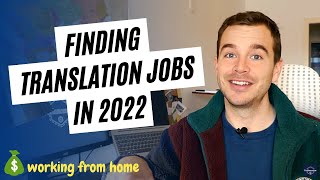 HOW TO FIND TRANSLATION JOBS IN 2022 Becoming a Freelance Translator [upl. by Tigram192]