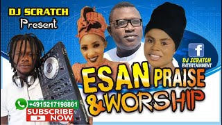 LATEST ESAN PRAISE AND WORKSHIP MIX 2020 BY DJ SCRATCH [upl. by Nastassia360]