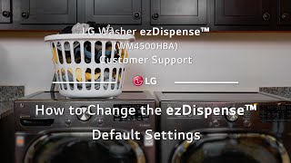 LG Washer ezDispense™  How to Change the ezDispense™ Default Settings [upl. by Pernas443]