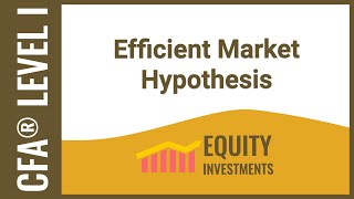 CFA Level I Equity Investments  Efficient Market Hypothesis [upl. by Maroj607]