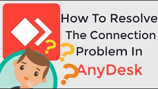 How to resolve the quotI lose my AnyDesk connection after 10 Secquot problem [upl. by Lubba155]