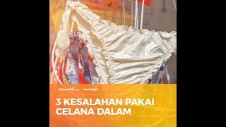 3 Kesalahan Pakai Celana Dalam [upl. by Landon715]