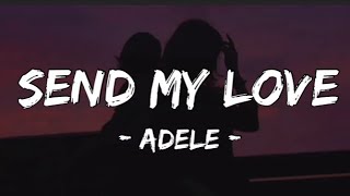 Adele  Send My Love To Your New Lover Lyrics “Send my love to your new lover” [upl. by Cesaria]