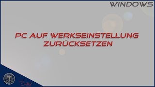 PC auf Werkseinstellung zurücksetzen  Windows 10 [upl. by Anayk812]