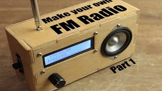 Make your own FM Radio  Part 1 [upl. by Peirsen]