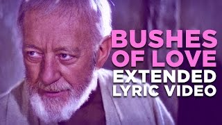 quotBUSHES OF LOVEquot  Extended Lyric Video [upl. by Nitas]