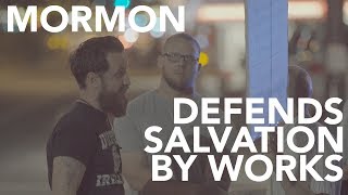 Mormon Defends Salvation By Works [upl. by Anaitit836]