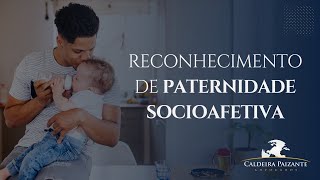 Reconhecimento de Paternidade Socioafetiva [upl. by Cohette46]