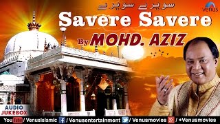 Mohammed Aziz  Savere Savere  Audio Jukebox  Best Islamic Devotional Songs [upl. by Crockett444]