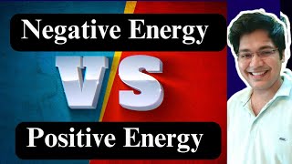 Negative Energy vs Positive Energy [upl. by Editha]