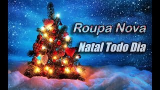 Roupa Nova  Natal Todo Dia Com Letra HD [upl. by Ammann521]