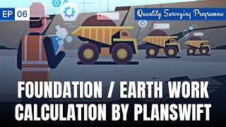 EP  06  Foundation  Earthwork Calculation by PlanSwift  Quantity Surveying Programme  NRM2 [upl. by Yeldua]